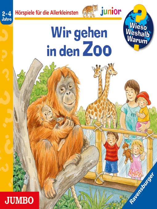 Title details for Wir gehen in den Zoo [Wieso? Weshalb? Warum? JUNIOR Folge 30] by Patricia Mennen - Available